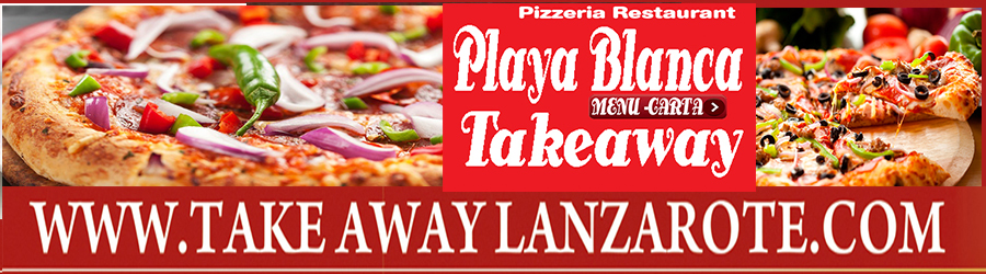 Pizza Takeaway Pizzeria Playa Blanca Takeaway, Takeaway Playa Blanca, Lanzarote, food Delivery Lanzarote, Yaiza